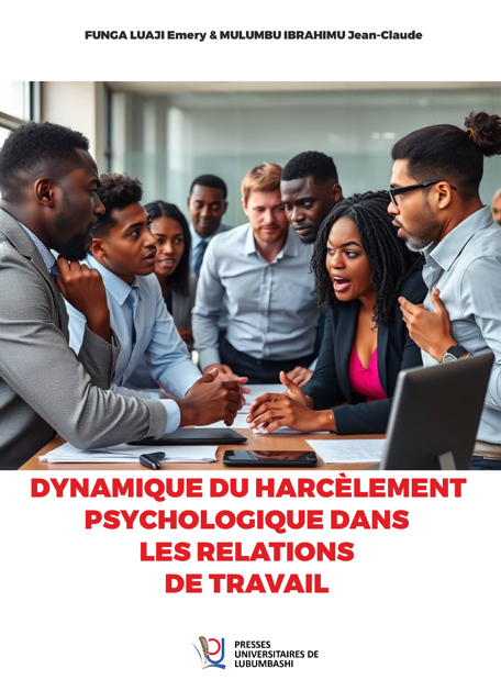 Dynamique du harcèlement psychologique dans les relations de travail