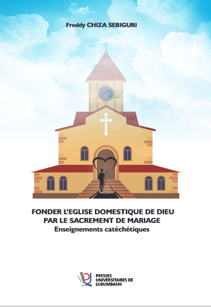 FONDER L’EGLISE DOMESTIQUE DE DIEU PAR LE SACREMENT DE MARIAGE Enseignements catéchétiques